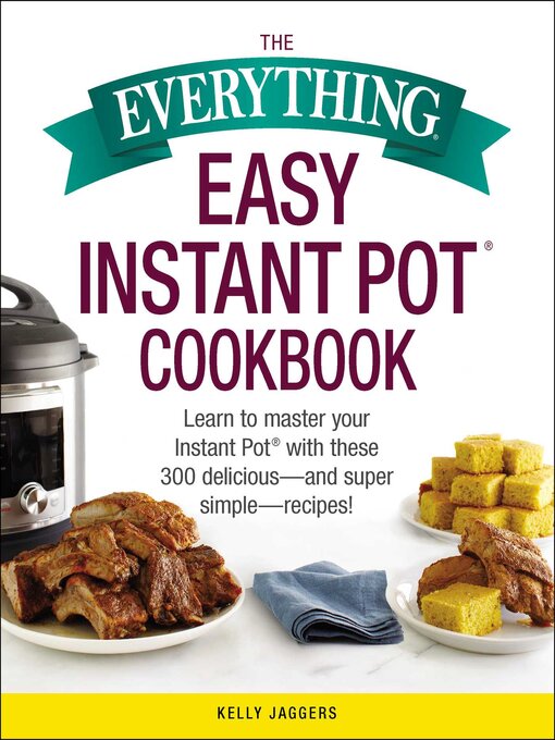 Title details for The Everything Easy Instant Pot Cookbook by Kelly Jaggers - Wait list
